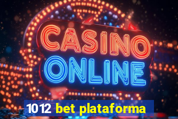 1012 bet plataforma